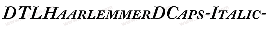 DTLHaarlemmerDCaps-Italic字体转换