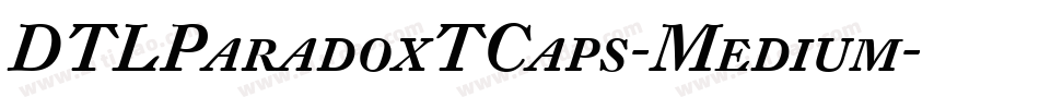 DTLParadoxTCaps-Medium字体转换