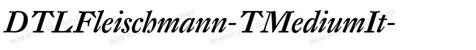 DTLFleischmann-TMediumIt字体转换