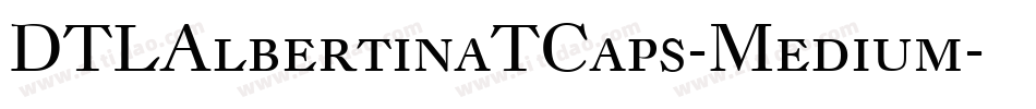 DTLAlbertinaTCaps-Medium字体转换