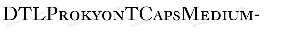 DTLProkyonTCapsMedium字体转换