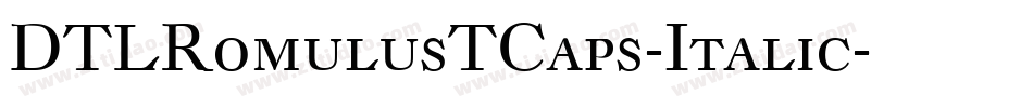 DTLRomulusTCaps-Italic字体转换