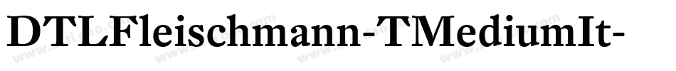 DTLFleischmann-TMediumIt字体转换