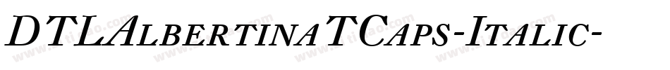 DTLAlbertinaTCaps-Italic字体转换