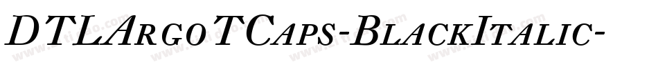 DTLArgoTCaps-BlackItalic字体转换