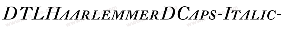 DTLHaarlemmerDCaps-Italic字体转换