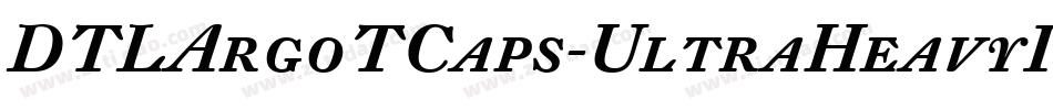 DTLArgoTCaps-UltraHeavyItalic字体转换