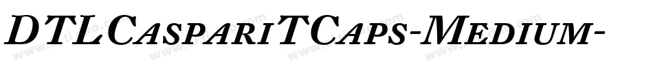 DTLCaspariTCaps-Medium字体转换