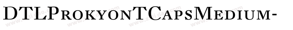 DTLProkyonTCapsMedium字体转换