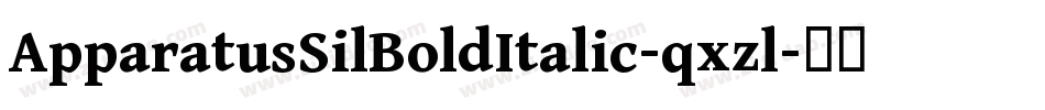 ApparatusSilBoldItalic-qxzl字体转换