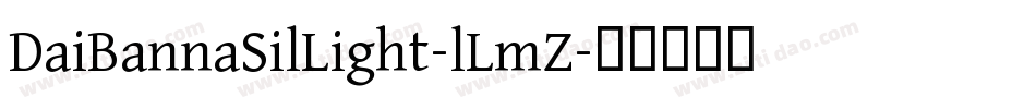 DaiBannaSilLight-lLmZ字体转换