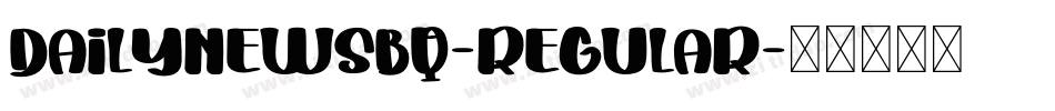 DailyNewsBQ-Regular字体转换