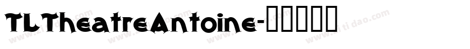 TLTheatreAntoine字体转换