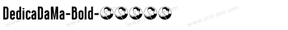 DedicaDaMa-Bold字体转换