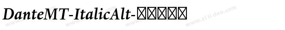 DanteMT-ItalicAlt字体转换