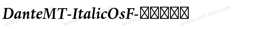 DanteMT-ItalicOsF字体转换