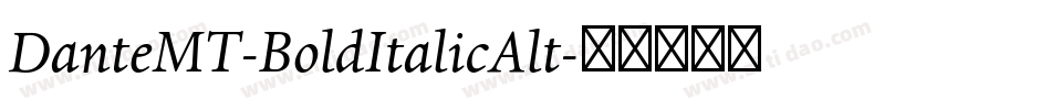 DanteMT-BoldItalicAlt字体转换