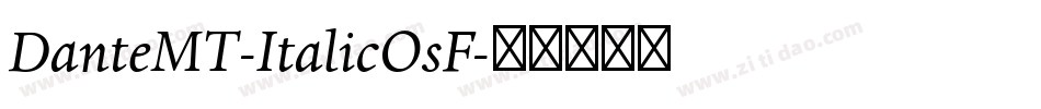 DanteMT-ItalicOsF字体转换