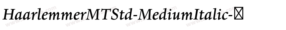 HaarlemmerMTStd-MediumItalic字体转换