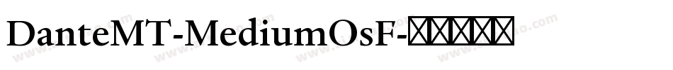 DanteMT-MediumOsF字体转换