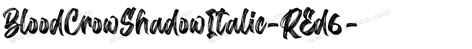 BloodCrowShadowItalic-REd6字体转换