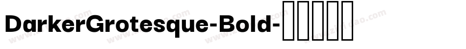 DarkerGrotesque-Bold字体转换