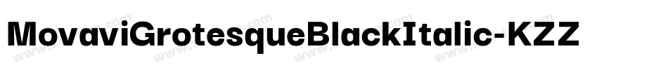 MovaviGrotesqueBlackItalic-KZZo字体转换
