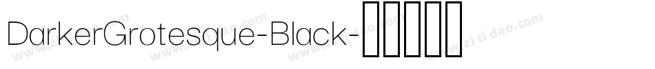 DarkerGrotesque-Black字体转换