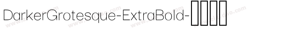 DarkerGrotesque-ExtraBold字体转换