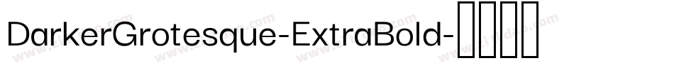 DarkerGrotesque-ExtraBold字体转换