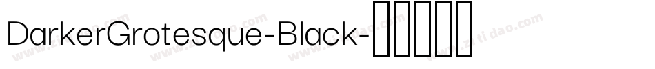 DarkerGrotesque-Black字体转换