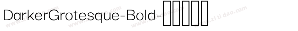 DarkerGrotesque-Bold字体转换