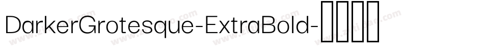 DarkerGrotesque-ExtraBold字体转换