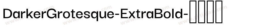 DarkerGrotesque-ExtraBold字体转换