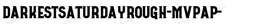 DarkestSaturdayRough-MVpAP字体转换