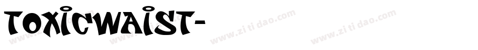 TOXICWAIST字体转换