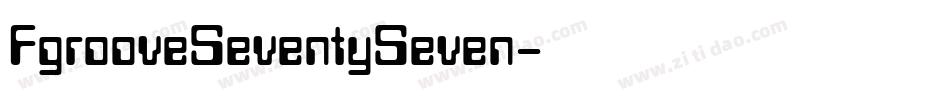 FgrooveSeventySeven字体转换