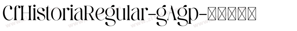 CfHistoriaRegular-gAgp字体转换