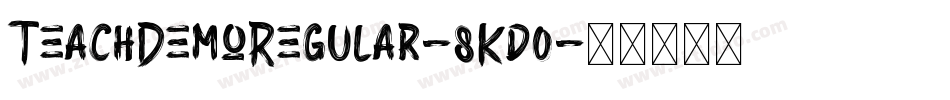 TeachDemoRegular-8Kd0字体转换