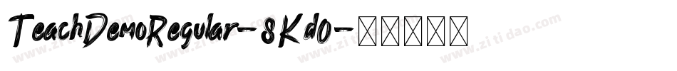 TeachDemoRegular-8Kd0字体转换