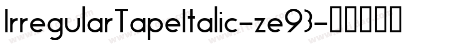 IrregularTapeItalic-ze93字体转换