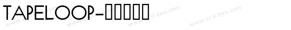 TAPELOOP字体转换