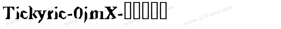 Tickyric-0jmX字体转换