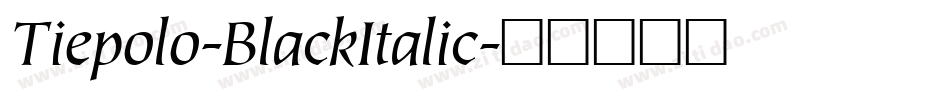 Tiepolo-BlackItalic字体转换