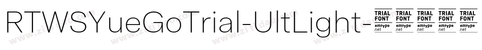 RTWSYueGoTrial-UltLight字体转换