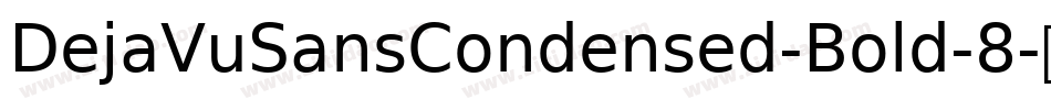 DejaVuSansCondensed-Bold-8字体转换