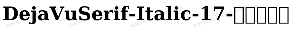 DejaVuSerif-Italic-17字体转换