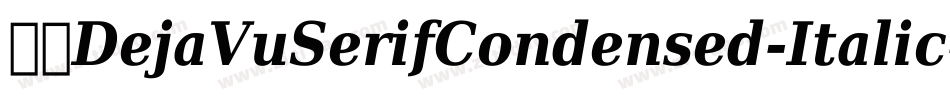 英文DejaVuSerifCondensed-Italic-21字体转换