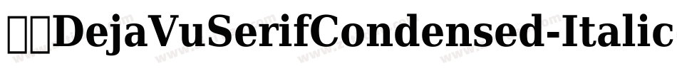 英文DejaVuSerifCondensed-Italic-21字体转换