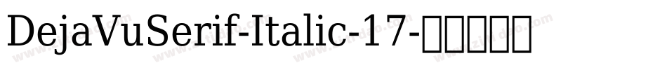 DejaVuSerif-Italic-17字体转换